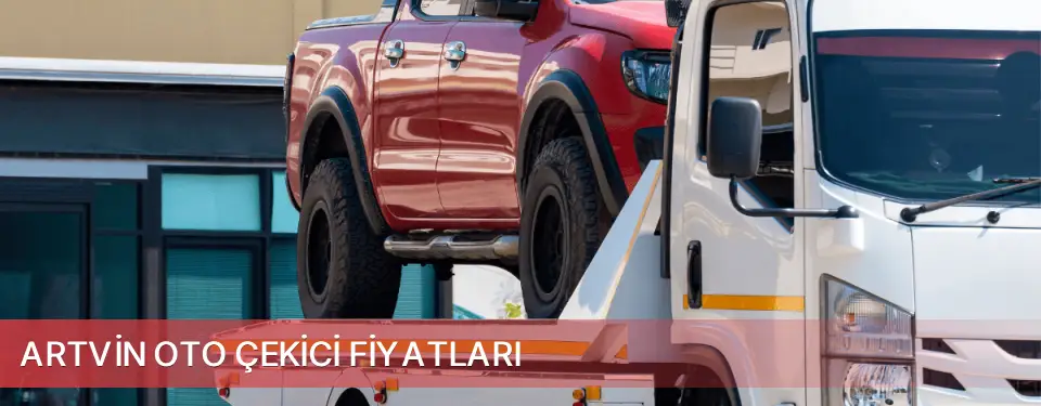 Artvin İli Oto Çekici Fiyatları